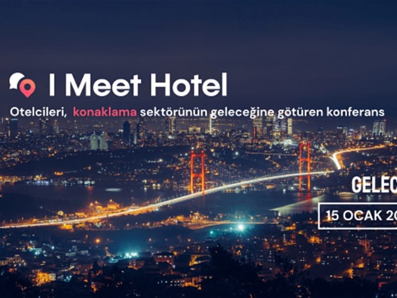 I Meet Hotel, 15 Ocak 2020’de İstanbul Intercontinental Hotel’e Geliyor