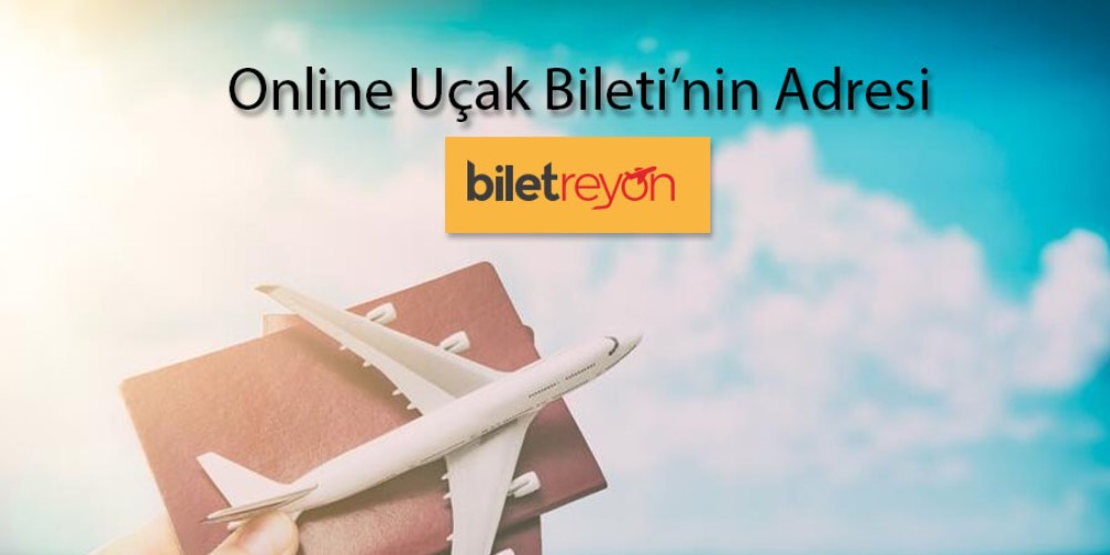 Biletreyon.com, Doyasıya Uçacağınız Yeni Bir Websitesi